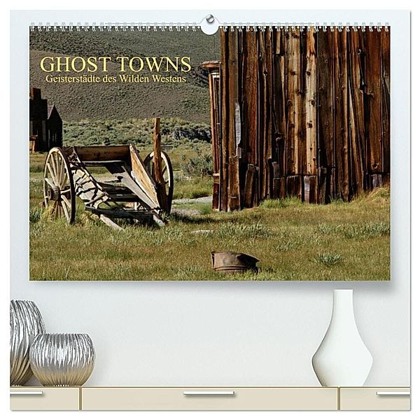 GHOST TOWNS (hochwertiger Premium Wandkalender 2025 DIN A2 quer), Kunstdruck in Hochglanz, Calvendo, Ellen und Udo Klinkel