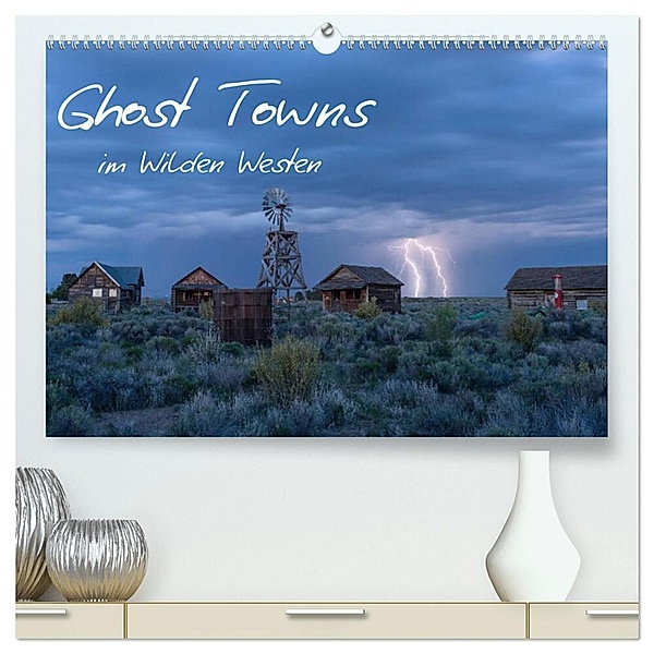 Ghost Towns im Wilden Westen (hochwertiger Premium Wandkalender 2025 DIN A2 quer), Kunstdruck in Hochglanz, Calvendo, Christian Heeb