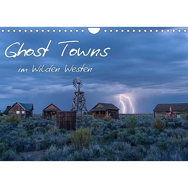 Ghost Towns im Wilden Westen (Wandkalender 2023 DIN A4 quer), Christian Heeb