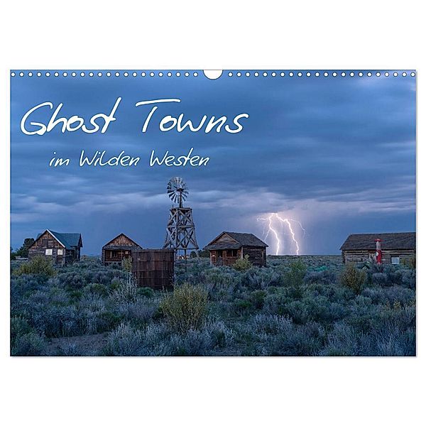 Ghost Towns im Wilden Westen (Wandkalender 2025 DIN A3 quer), CALVENDO Monatskalender, Calvendo, Christian Heeb