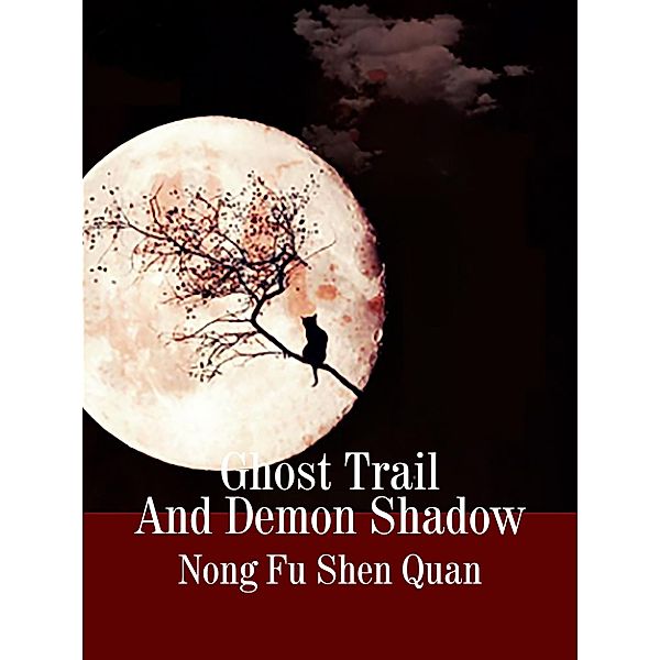 Ghost Trail And Demon Shadow, Nong FuShenQuan