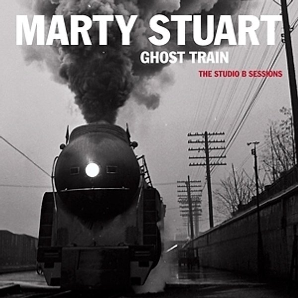 Ghost Train: The Studio B Sessions, Marty Stuart