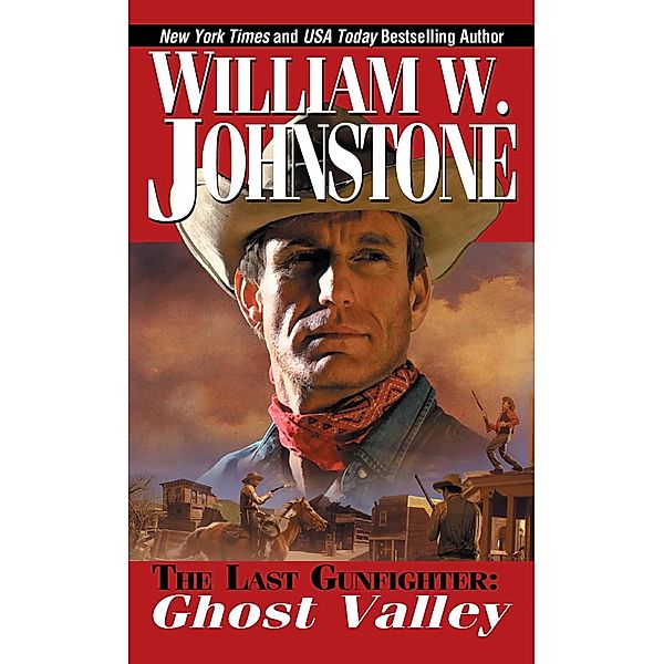 Ghost Valley / The Last Gunfighter Bd.3, William W. Johnstone