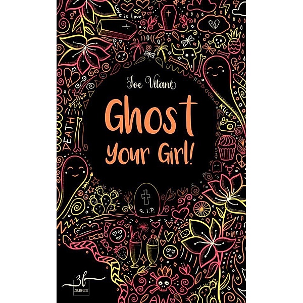 Ghost Your Girl! / Ghost Girl Bd.2, Joe Vitani