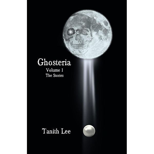 Ghosteria 1: The Stories / Ghosteria, Tanith Lee