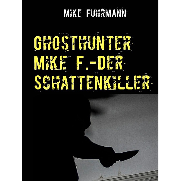 Ghosthunter Mike F.-Der Schattenkiller, Mike Fuhrmann