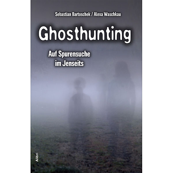 Ghosthunting, Sebastian Bartoschek, Alexa Waschkau