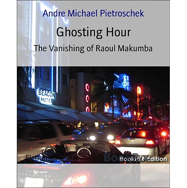 Ghosting Hour, Andre Michael Pietroschek