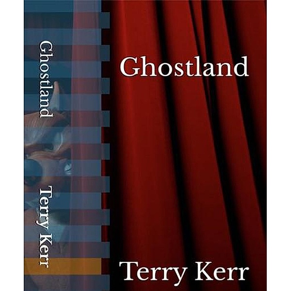 Ghostland, Terry Kerr
