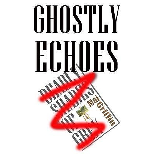 Ghostly Echoes / Ghostly Echoes Bd.1, Mai Griffin