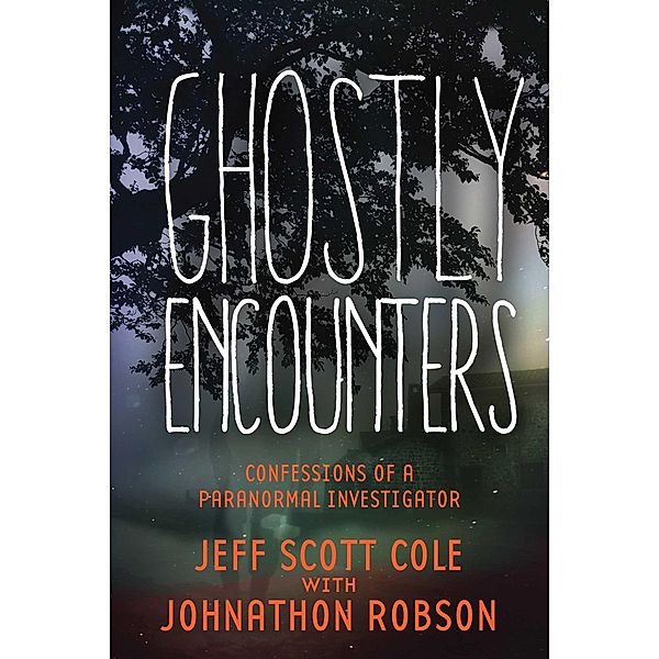 Ghostly Encounters, Jeff Scott Cole