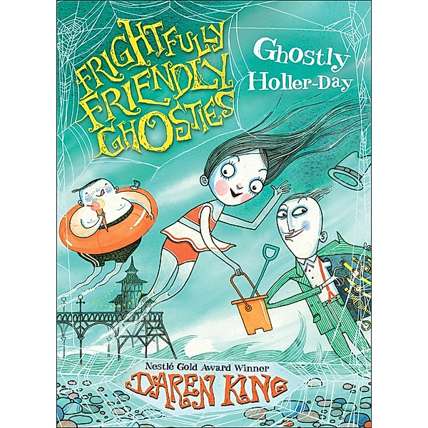 Ghostly Holler-Day / Frightfully Friendly Ghosties Bd.2, Daren King