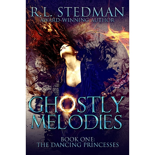 Ghostly Melodies (The Dancing Princesses, #2) / The Dancing Princesses, R. L. Stedman