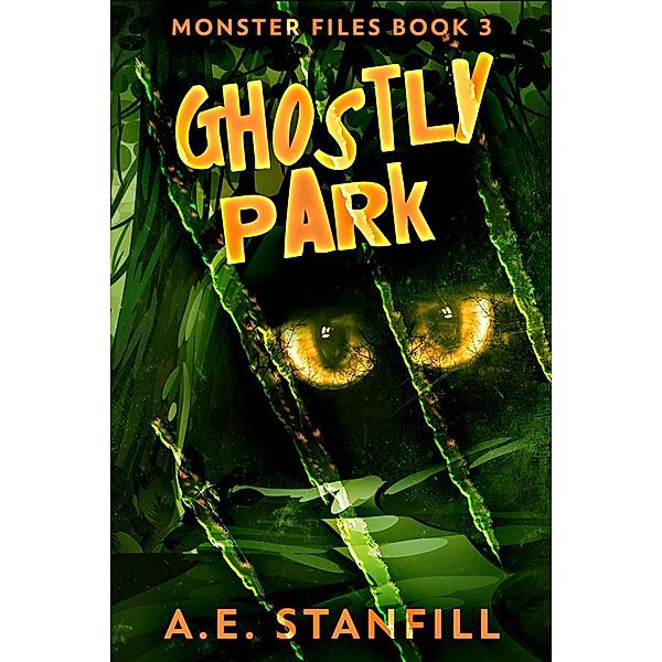 Ghostly Park / Monster Files Bd.3, A. E. Stanfill