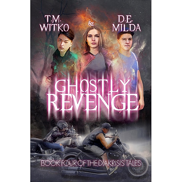 Ghostly Revenge (The Diakrisis Tales, #4) / The Diakrisis Tales, Tawa Witko, Deanna Milda
