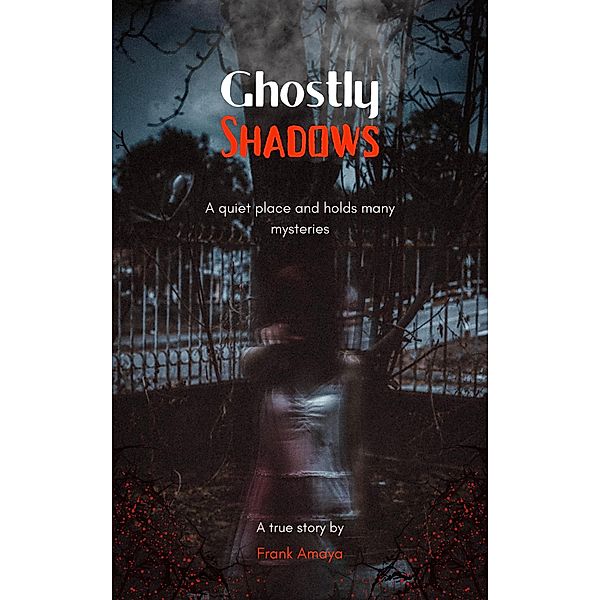 Ghostly Shadows, Frank Amaya