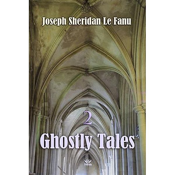 Ghostly Tales, Joseph Sheridan Le Fanu