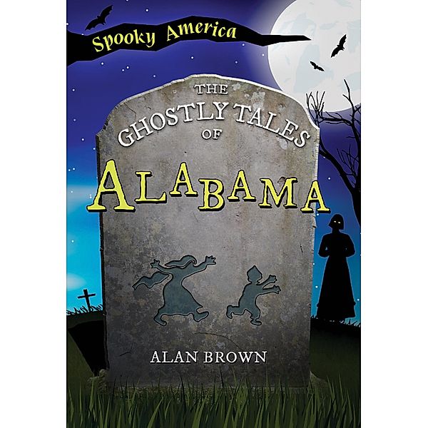 Ghostly Tales of Alabama, Alan N. Brown