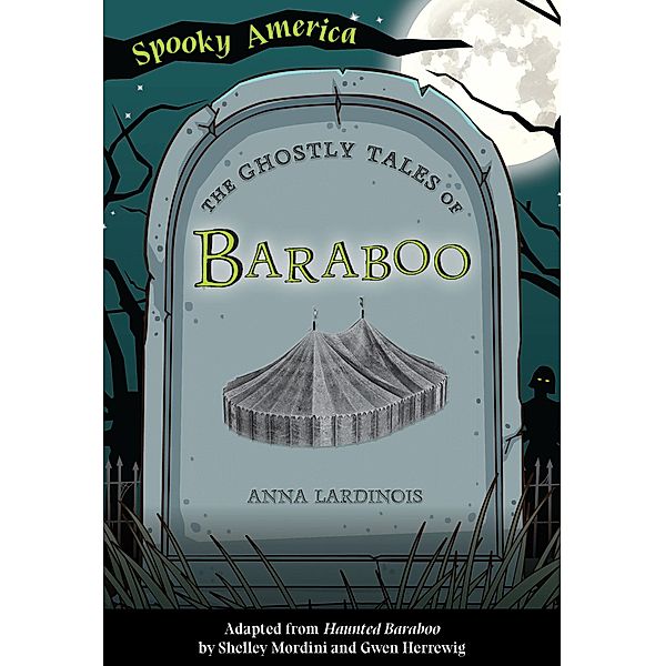 Ghostly Tales of Baraboo / Arcadia ChildrenâEUR(TM)s Books, Anna Lardinois