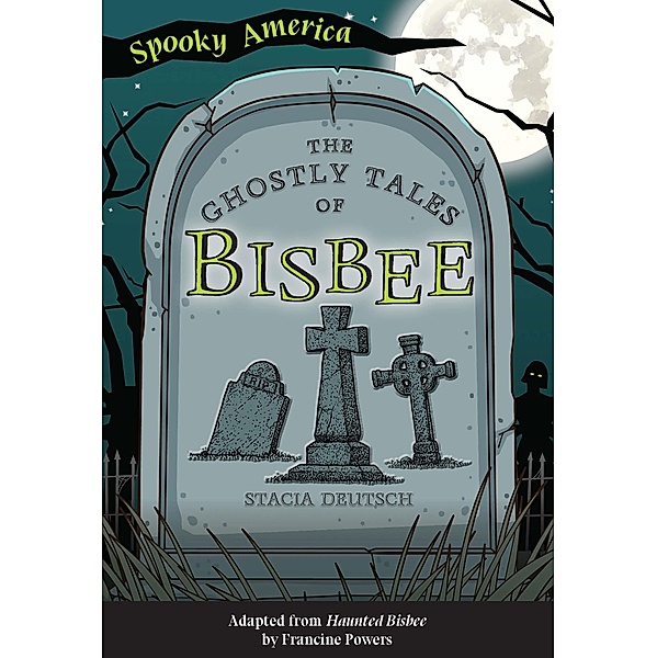 Ghostly Tales of Bisbee / Arcadia ChildrenâEUR(TM)s Books, Stacia Deutsch