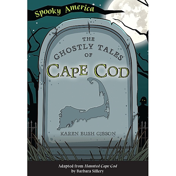 Ghostly Tales of Cape Cod / Arcadia ChildrenâEUR(TM)s Books, Karen Bush Gibson