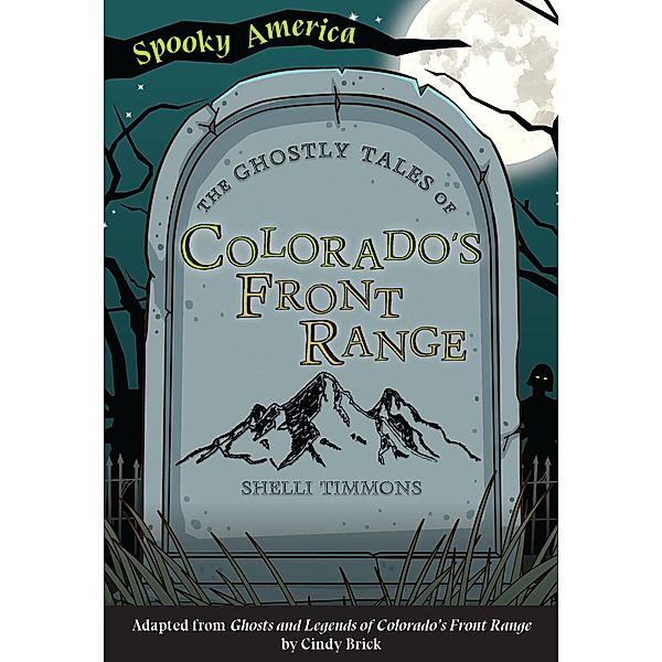 Ghostly Tales of Colorado's Front Range, Shelli Timmons