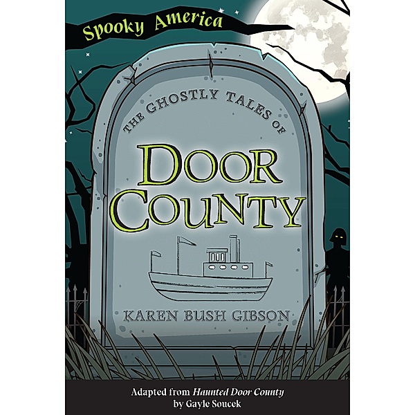 Ghostly Tales of Door County, Karen Bush Gibson