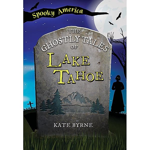 Ghostly Tales of Lake Tahoe, Kate Byrne