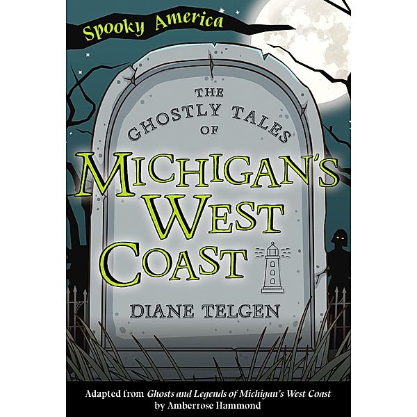 Ghostly Tales of Michigan's West Coast, Diane Telgen