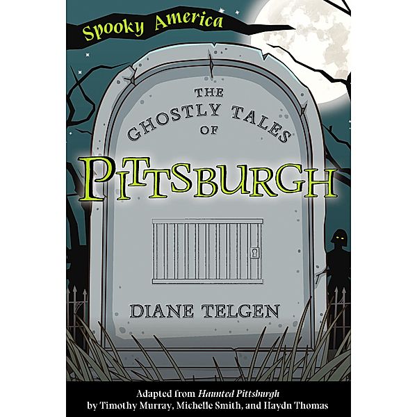 Ghostly Tales of Pittsburgh, Diane Telgen