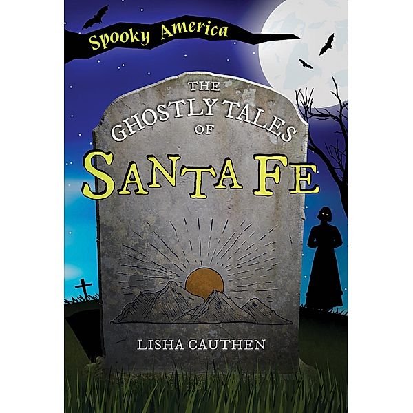 Ghostly Tales of Santa Fe, Lisha Cauthen