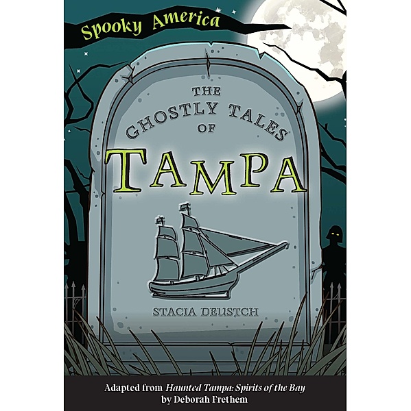Ghostly Tales of Tampa / Arcadia ChildrenâEUR(TM)s Books, Stacia Deutsch