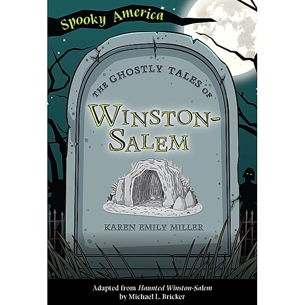 Ghostly Tales of Winston-Salem / Arcadia ChildrenâEUR(TM)s Books, Karen Miller