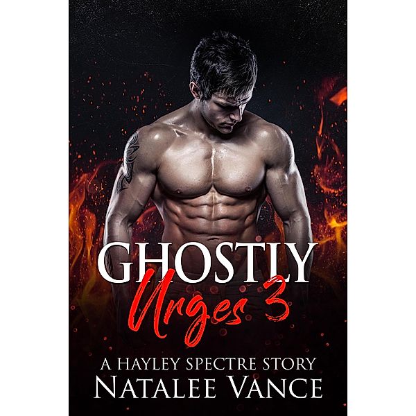 Ghostly Urges 3 (Hayley Spectre, #3) / Hayley Spectre, Natalee Vance