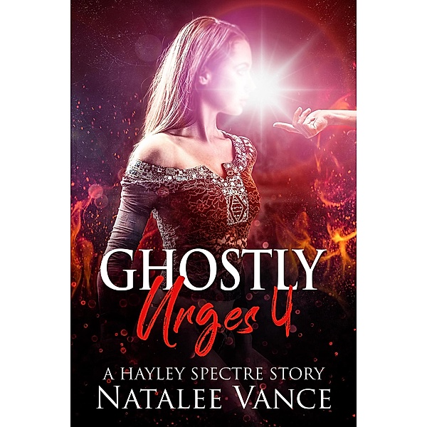 Ghostly Urges 4 (Hayley Spectre, #4) / Hayley Spectre, Natalee Vance