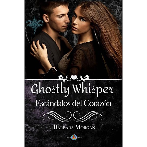 Ghostly Whisper - Escándalos del Corazón / Ghostly Whisper, Barbara Morgan