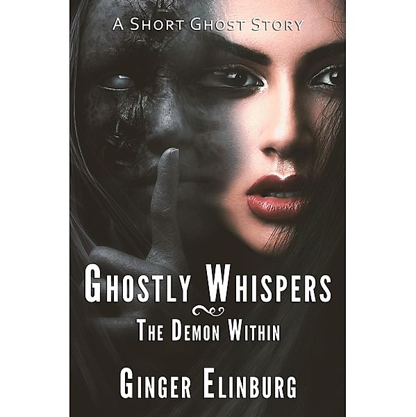 Ghostly Whispers - The Demon Within, Ginger Elinburg