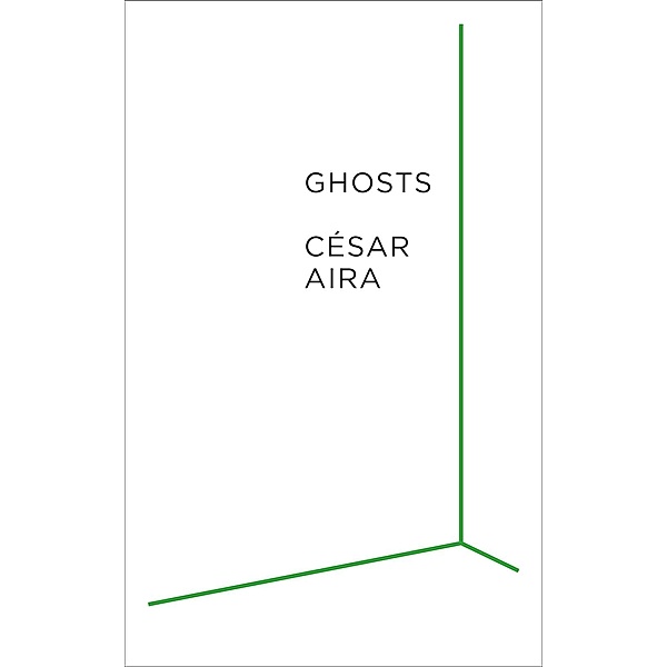 Ghosts, César Aira