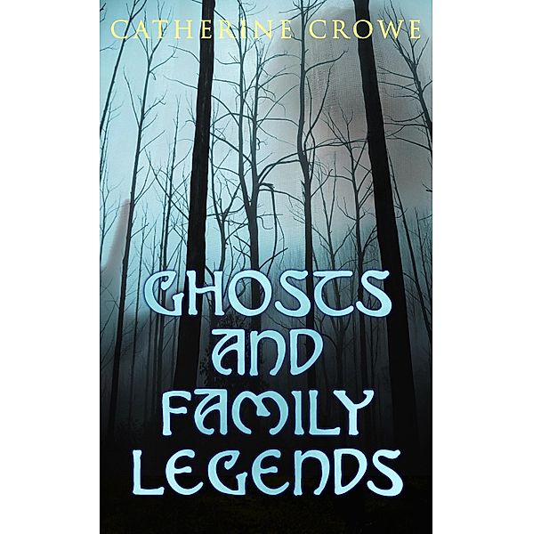 Ghosts and Family Legends, Catherine Crowe