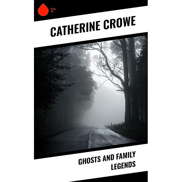 Ghosts and Family Legends, Catherine Crowe