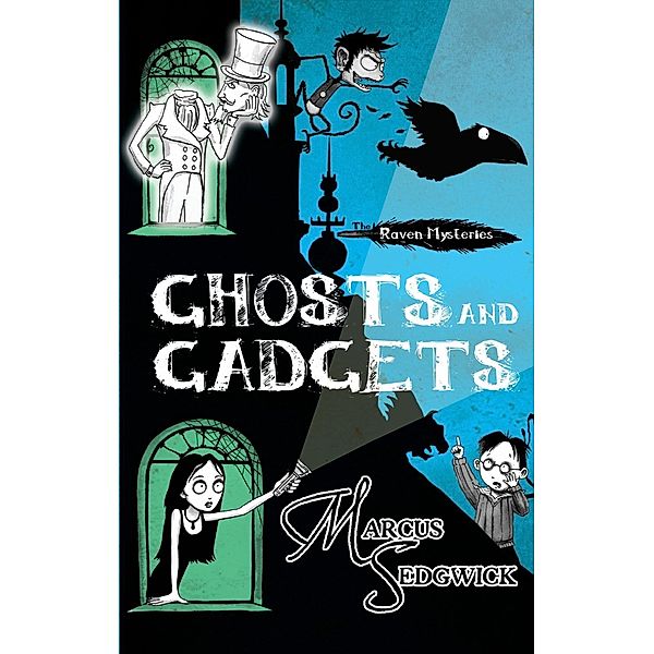 Ghosts and Gadgets / Raven Mysteries Bd.2, Marcus Sedgwick