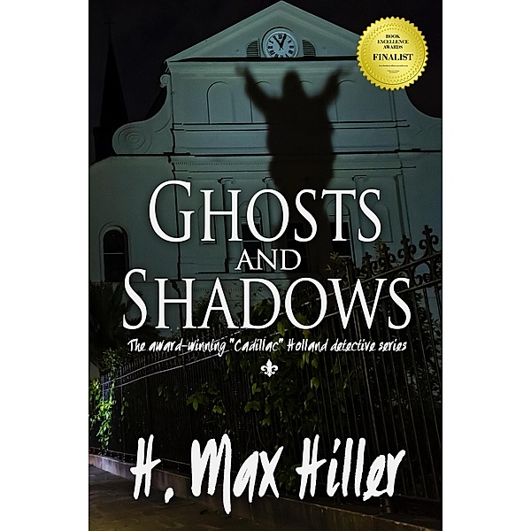 Ghosts and Shadows (CADILLAC HOLLAND MYSTERIES, #4) / CADILLAC HOLLAND MYSTERIES, H. Max Hiller