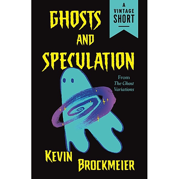 Ghosts and Speculation / A Vintage Short, Kevin Brockmeier