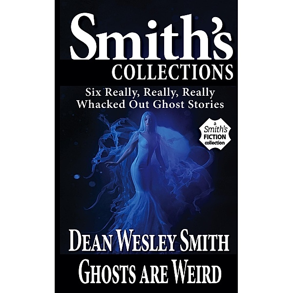 Ghosts Are Weird, Dean Wesley Smith