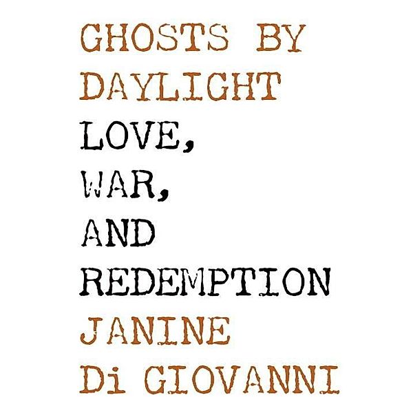 Ghosts by Daylight, Janine di Giovanni