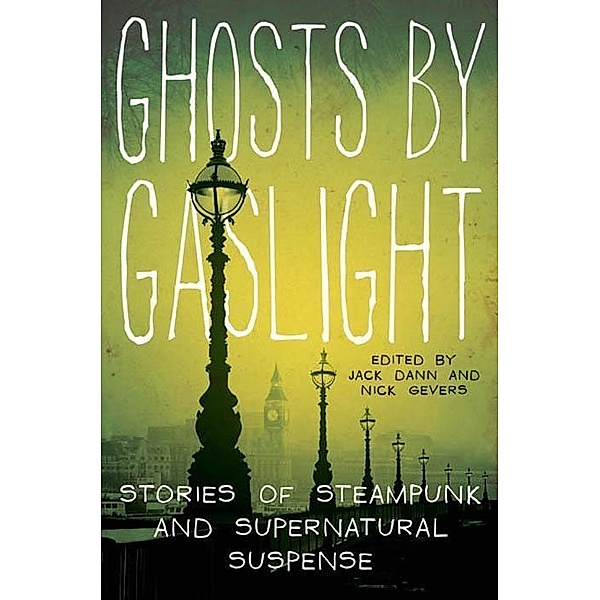 Ghosts by Gaslight, Jack Dann, Nick Gevers