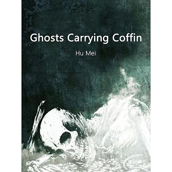 Ghosts Carrying Coffin, Hu Mei