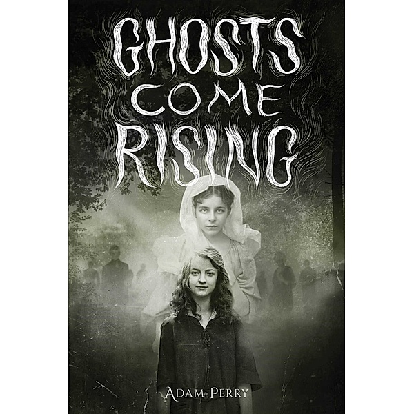 Ghosts Come Rising, Adam Perry