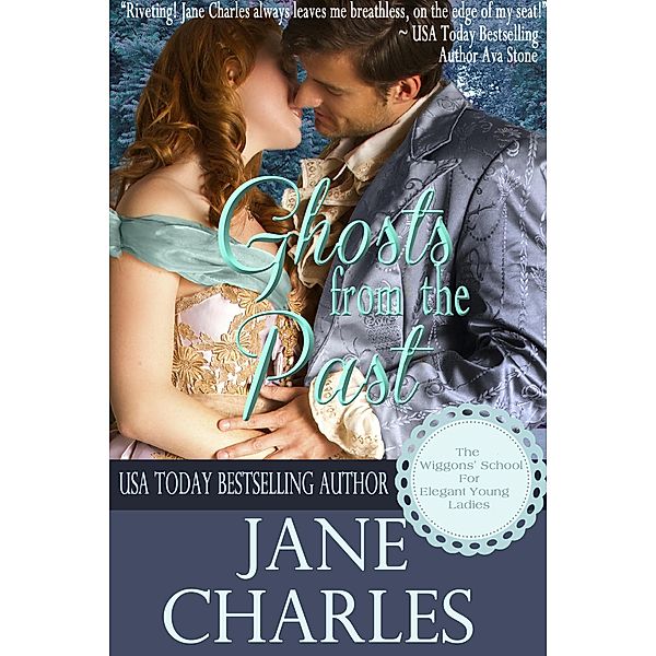 Ghosts from the Past (Wiggons' School for Elegant Young Ladies, #2) / Wiggons' School for Elegant Young Ladies, Jane Charles
