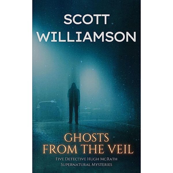 Ghosts from the Veil, Scott Williamson